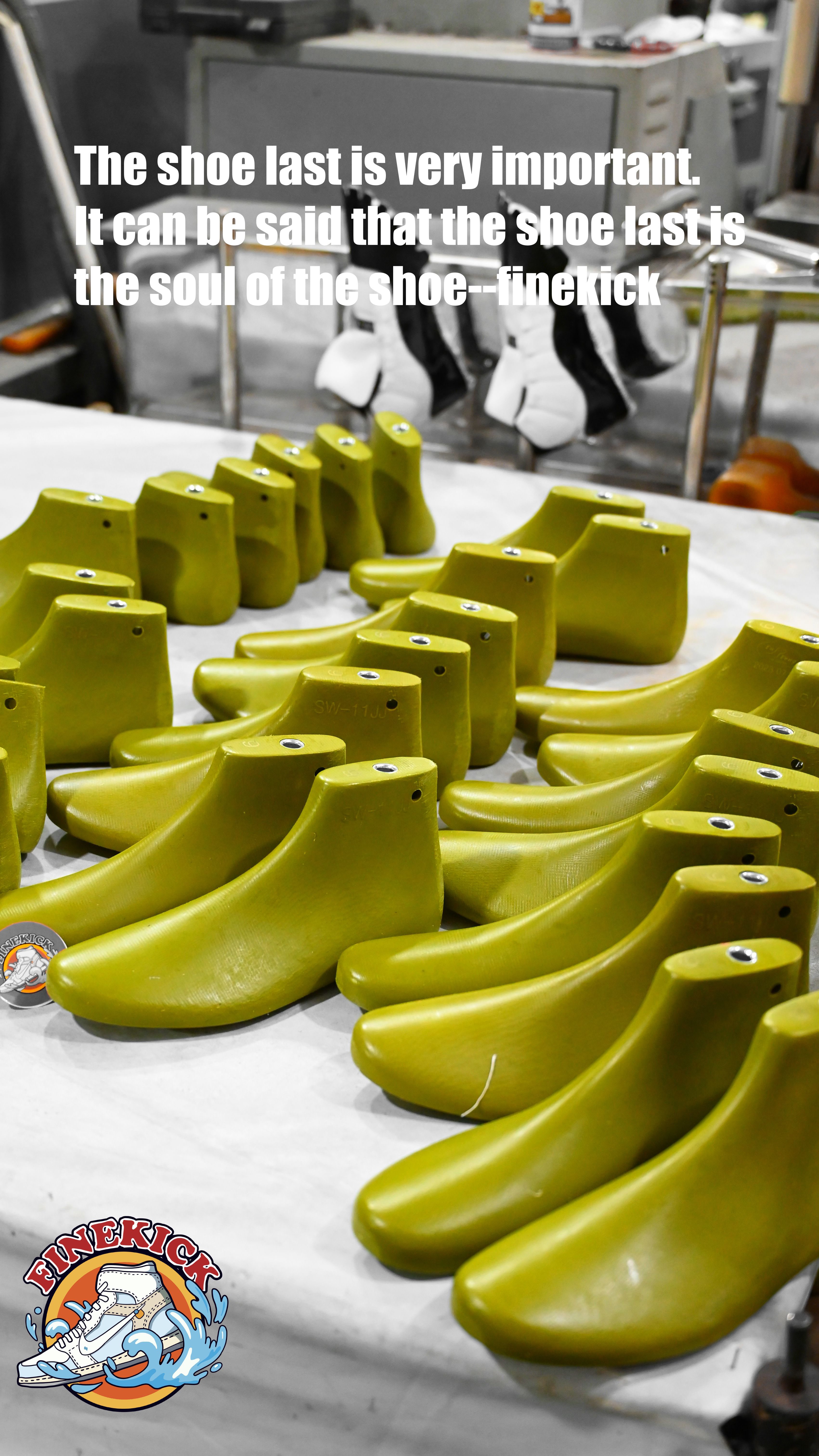 shoe last, which is a model shaped like foot. It's very crucial and can be said that the soul of the shoe.