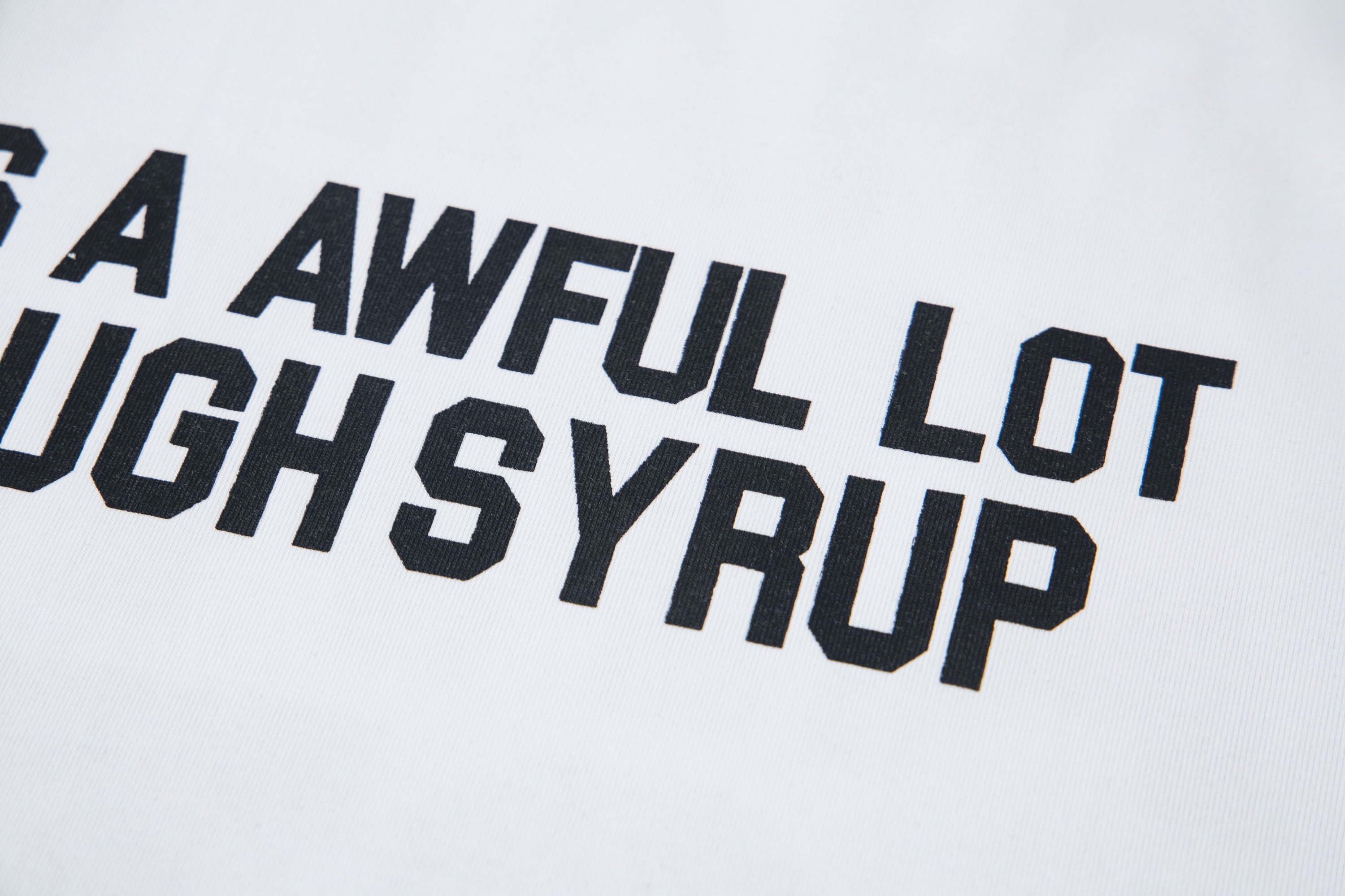 THAT'S A AWFUL LOT OF COUGH SYRUP Tee