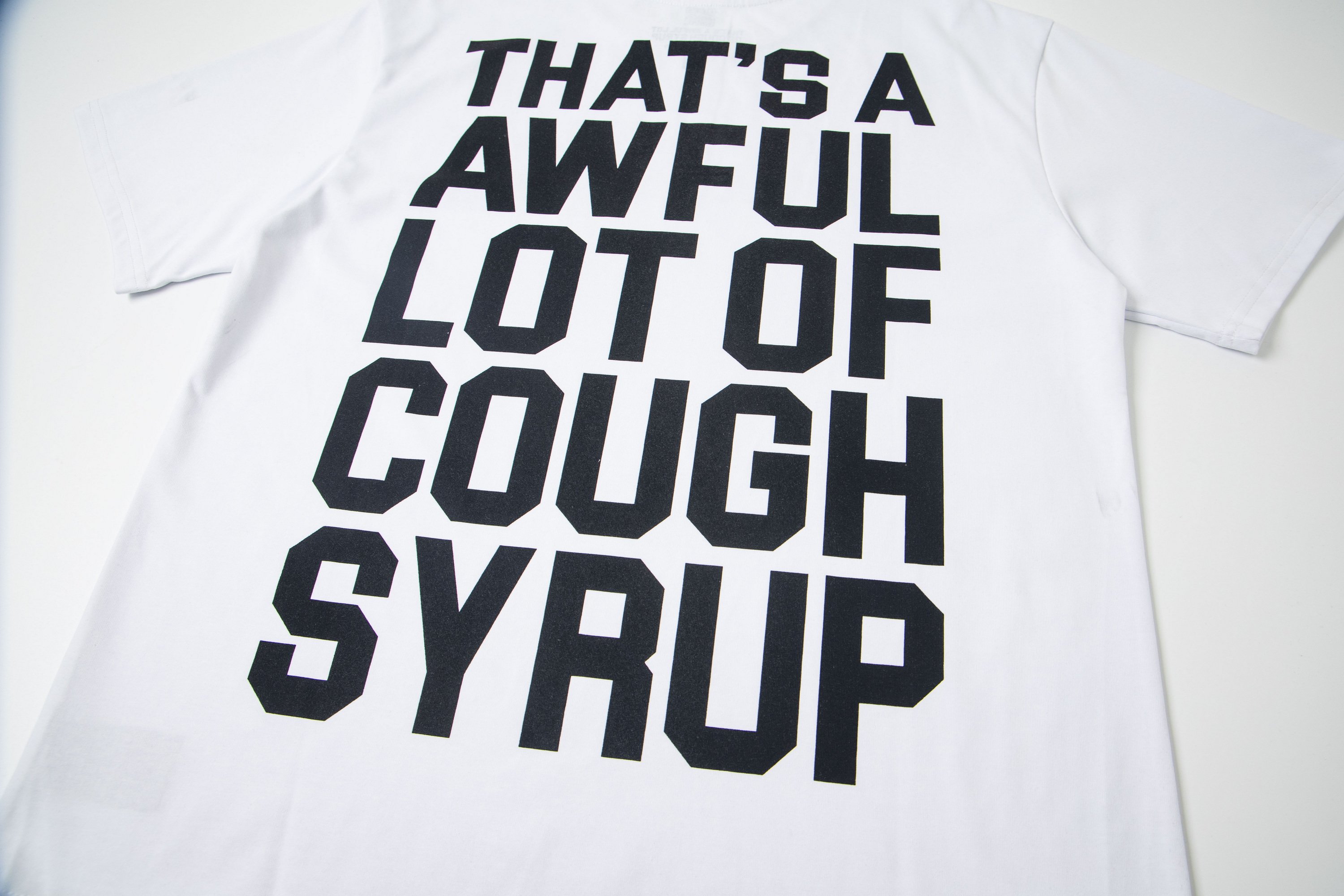 THAT'S A AWFUL LOT OF COUGH SYRUP Tee